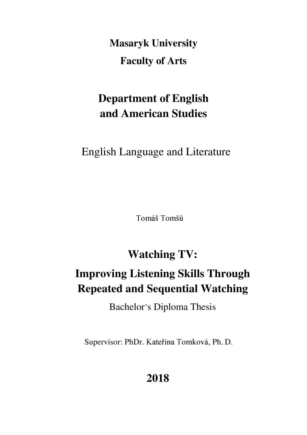 Department of English and American Studies English Language and Literature Watching TV: Improving Listening Skills Through Repea