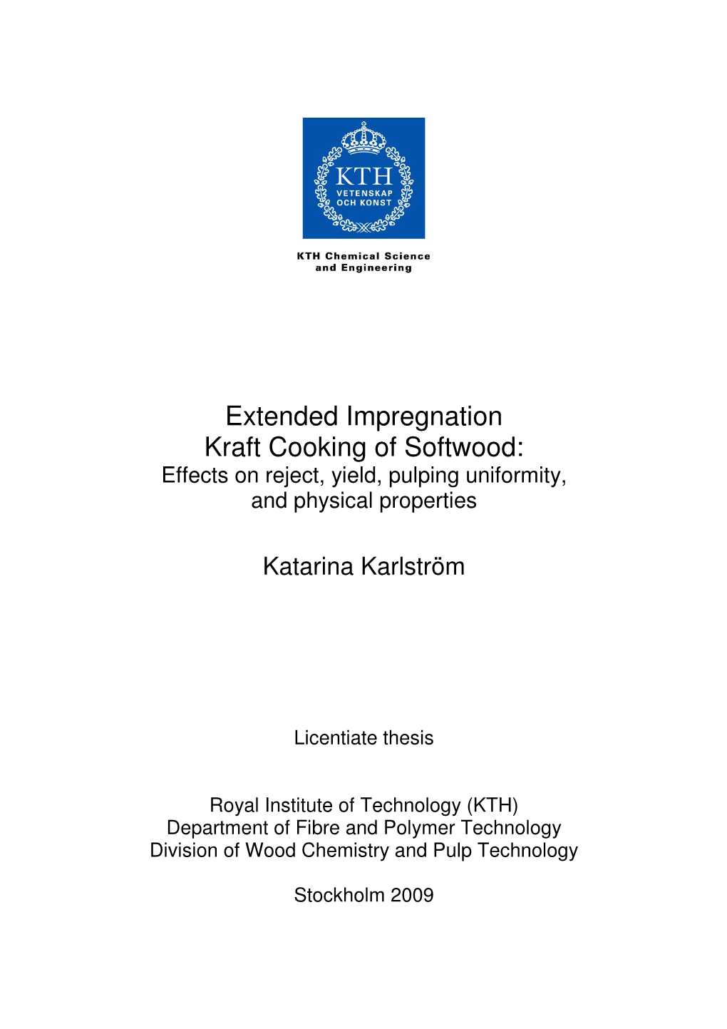 Extended Impregnation Kraft Cooking of Softwood: Effects on Reject, Yield, Pulping Uniformity, and Physical Properties