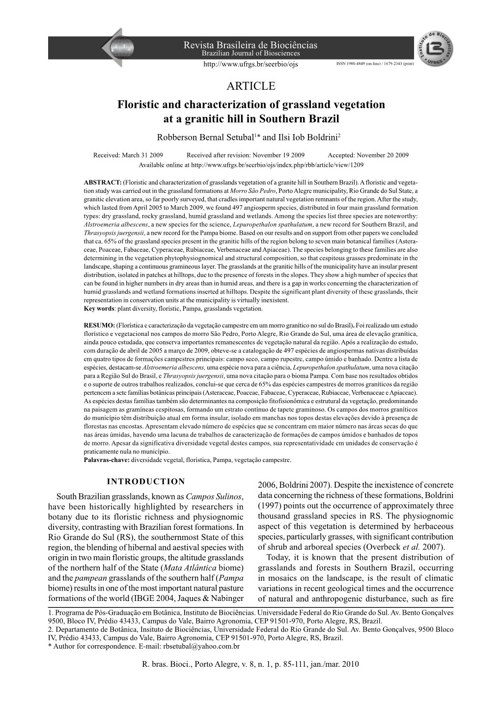 ARTICLE Floristic and Characterization of Grassland Vegetation at a Granitic Hill in Southern Brazil Robberson Bernal Setubal1* and Ilsi Iob Boldrini2