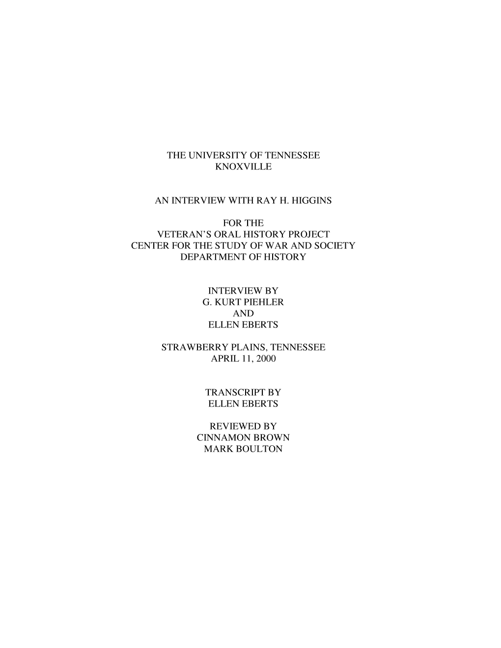 The University of Tennessee Knoxville an Interview with Ray H. Higgins for the Veteran's Oral History Project Center for the S