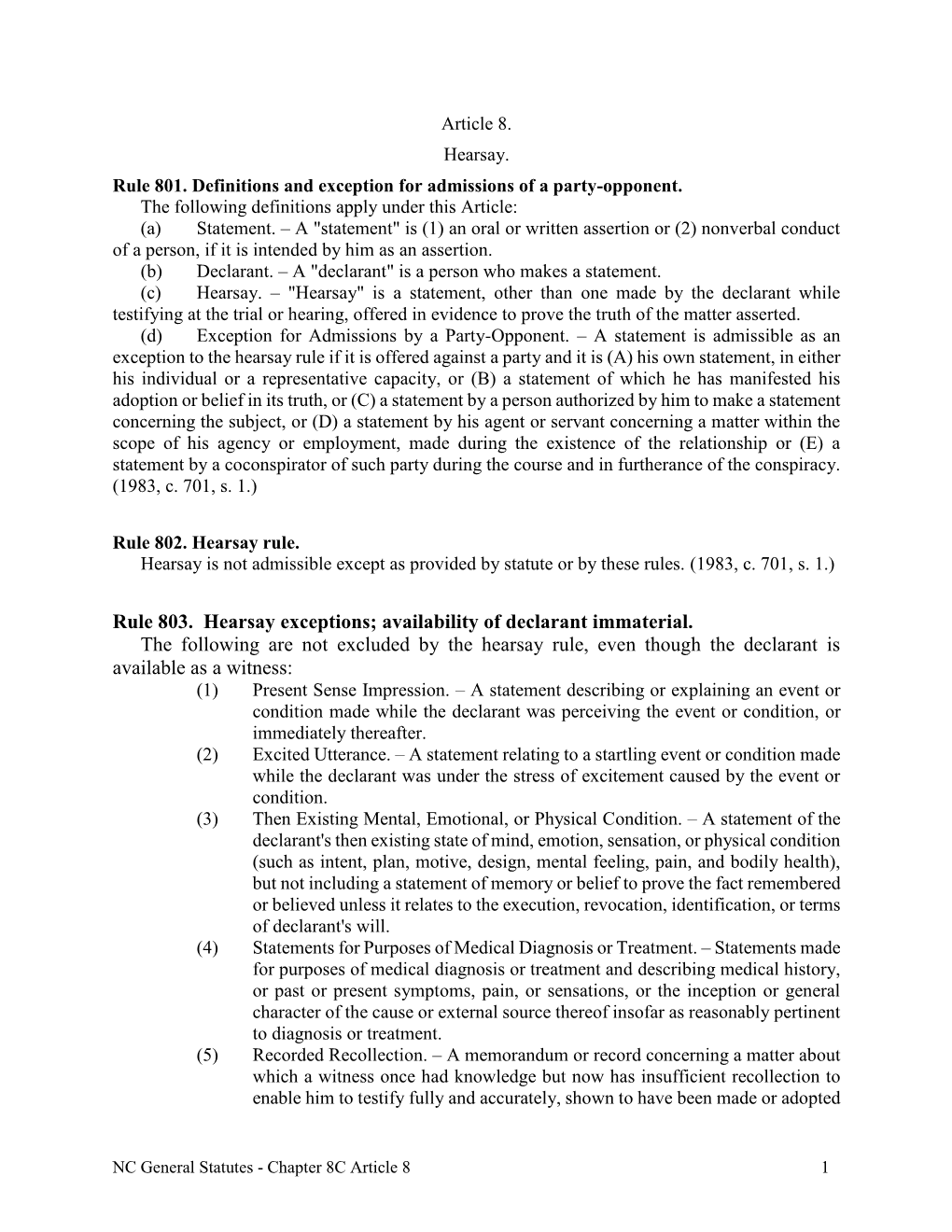 Rule 803. Hearsay Exceptions; Availability of Declarant Immaterial. the Following Are Not Excluded by the Hearsay Rule, Even Th