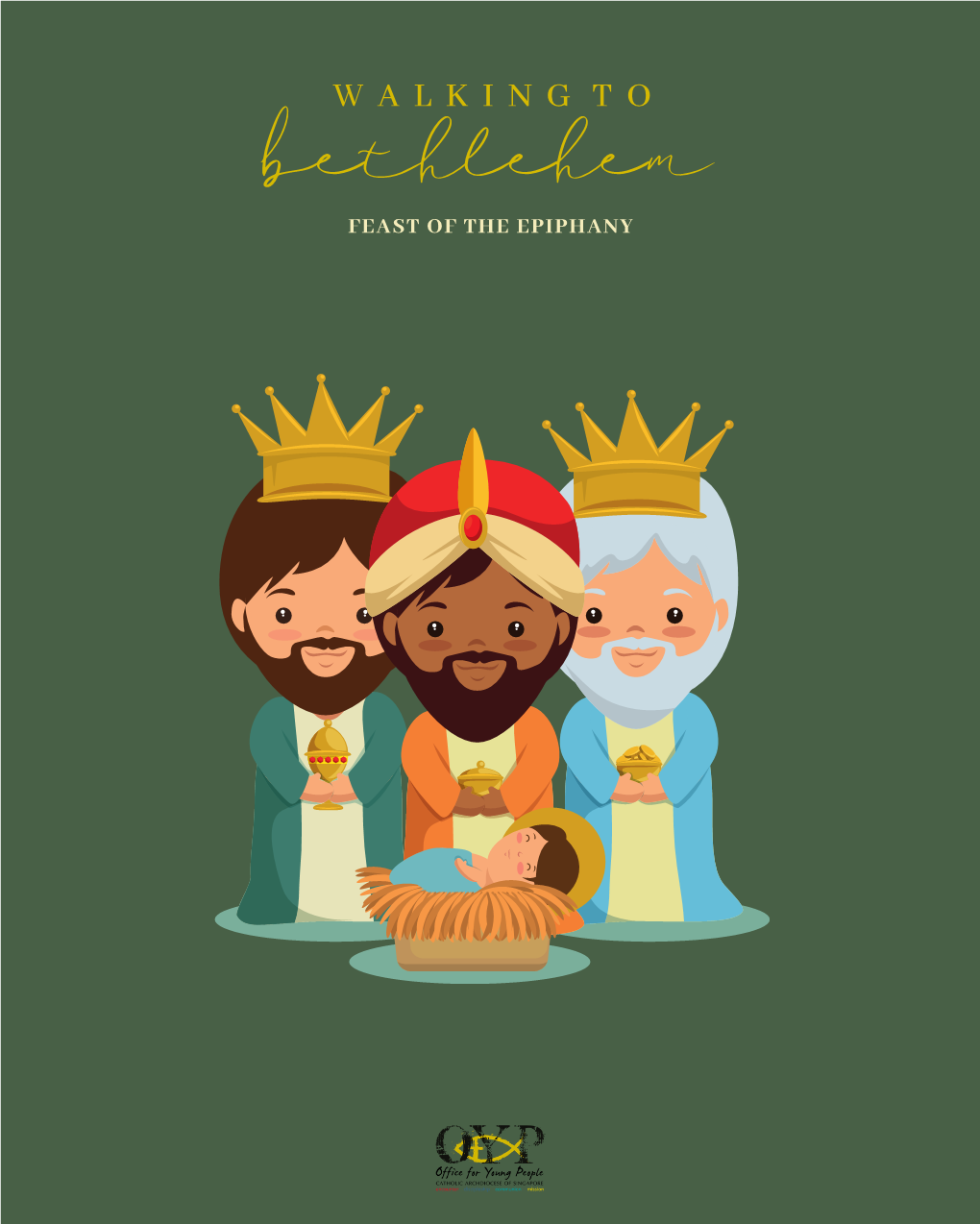 Bethlehem FEAST of the EPIPHANY F E a S T O F E P I P H a N Y