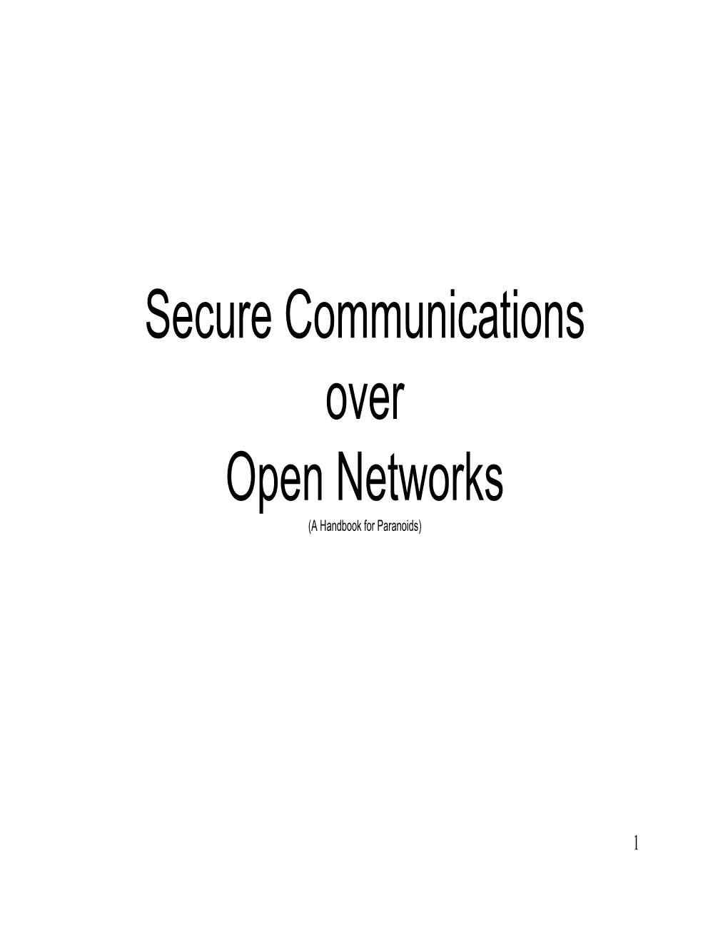 Secure Communications Over Open Networks (A Handbook for Paranoids)