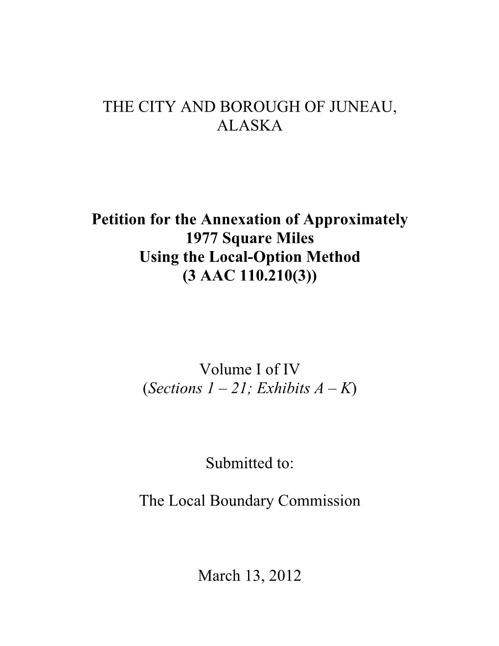 THE CITY and BOROUGH of JUNEAU, ALASKA Petition for the Annexation of Approximately 1977 Square Miles Using the Local-Option