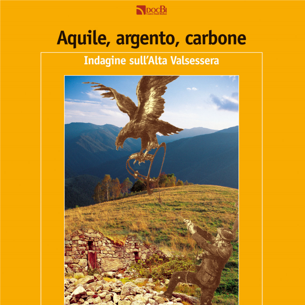 Aquile, Argento, Carbone Indagine Sull'alta Valsessera