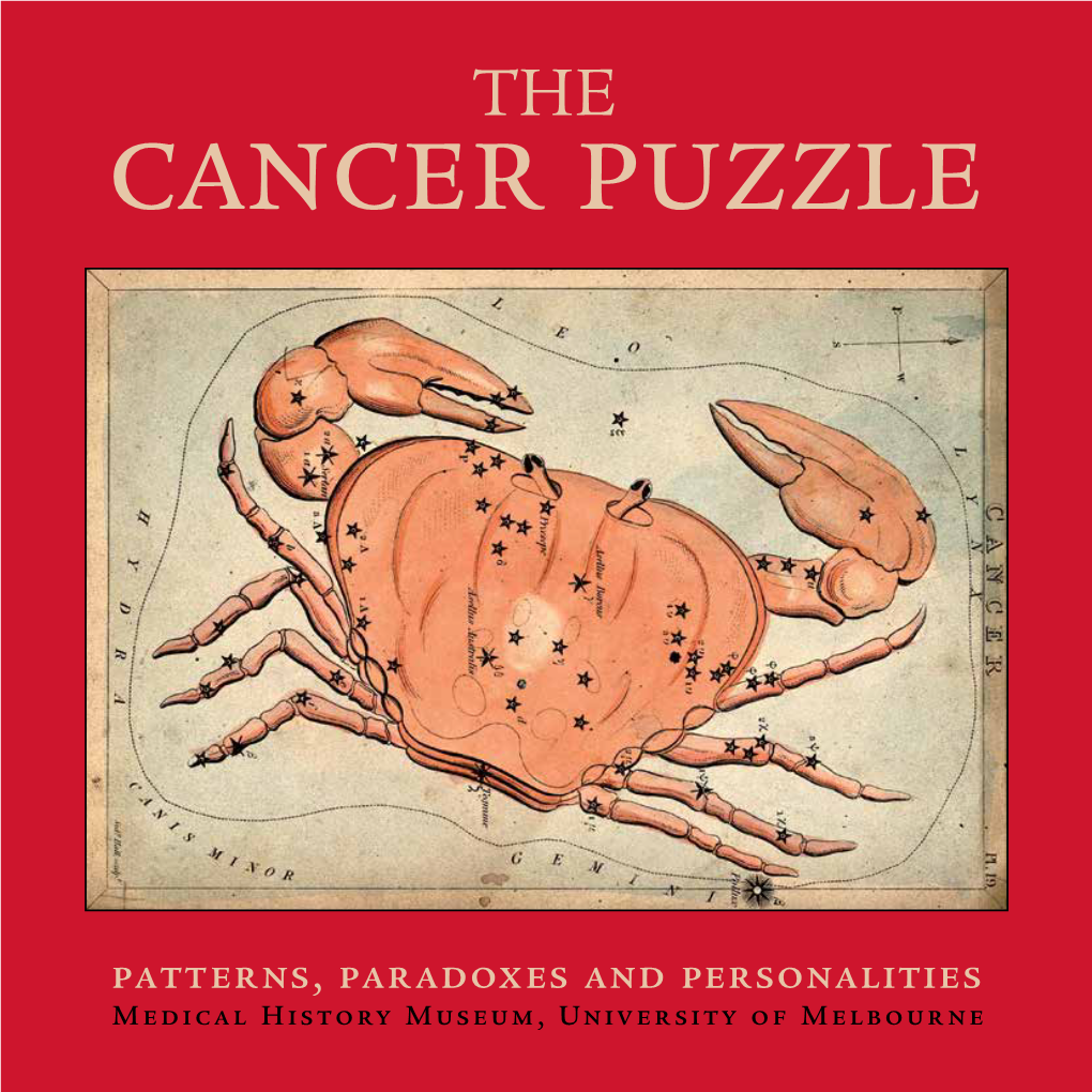 Patterns, Paradoxes and Personalities Medical History Museum, University of Melbourne the Story of Cancer Is Complex and Extremely Personal