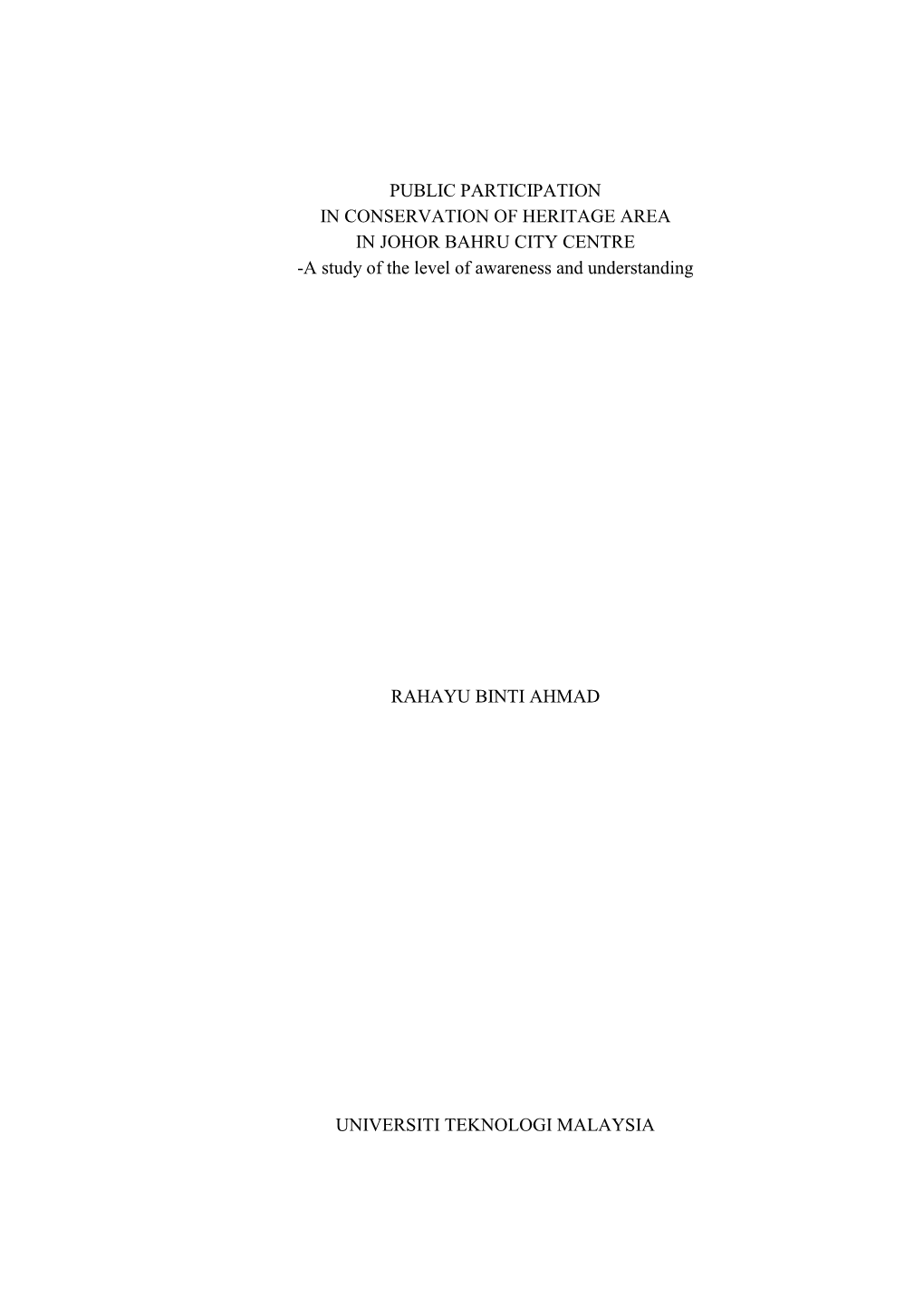 PUBLIC PARTICIPATION in CONSERVATION of HERITAGE AREA in JOHOR BAHRU CITY CENTRE -A Study of the Level of Awareness and Understanding