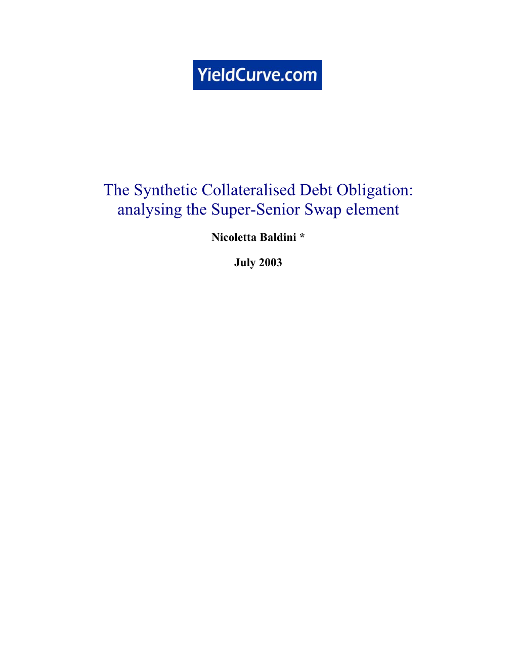 The Synthetic Collateralised Debt Obligation: Analysing the Super-Senior Swap Element