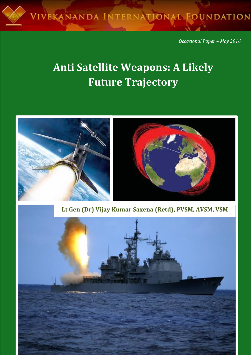 Anti Satellite Weapons: a Likely Future Trajectory