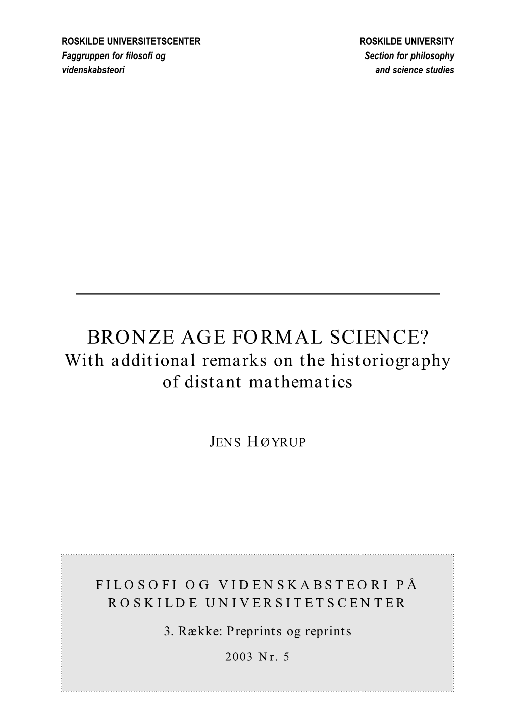 BRONZE AGE FORMAL SCIENCE? with Additional Remarks on the Historiography of Distant Mathematics