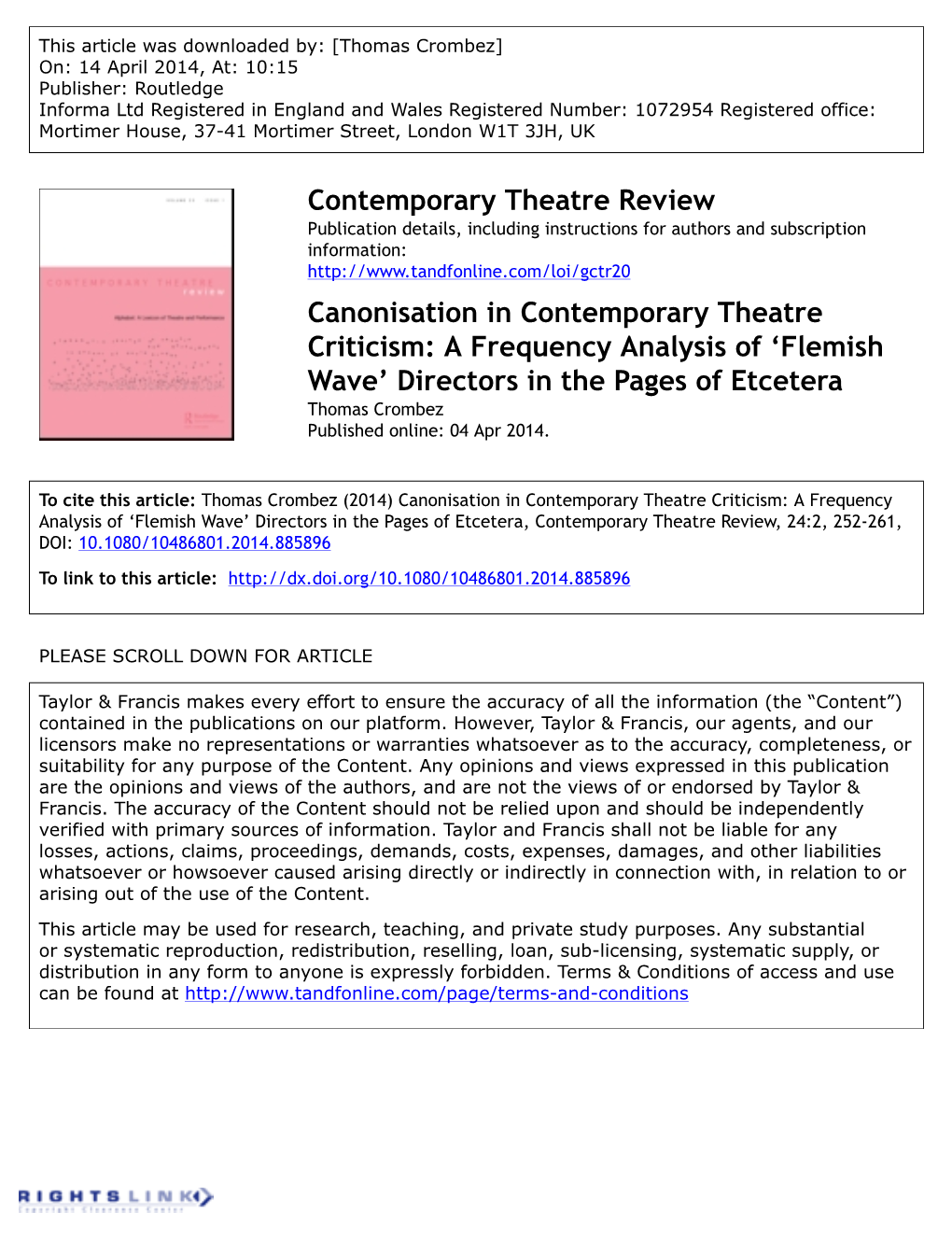 Canonisation in Contemporary Theatre Criticism: a Frequency Analysis of ‘Flemish Wave’ Directors in the Pages of Etcetera Thomas Crombez Published Online: 04 Apr 2014