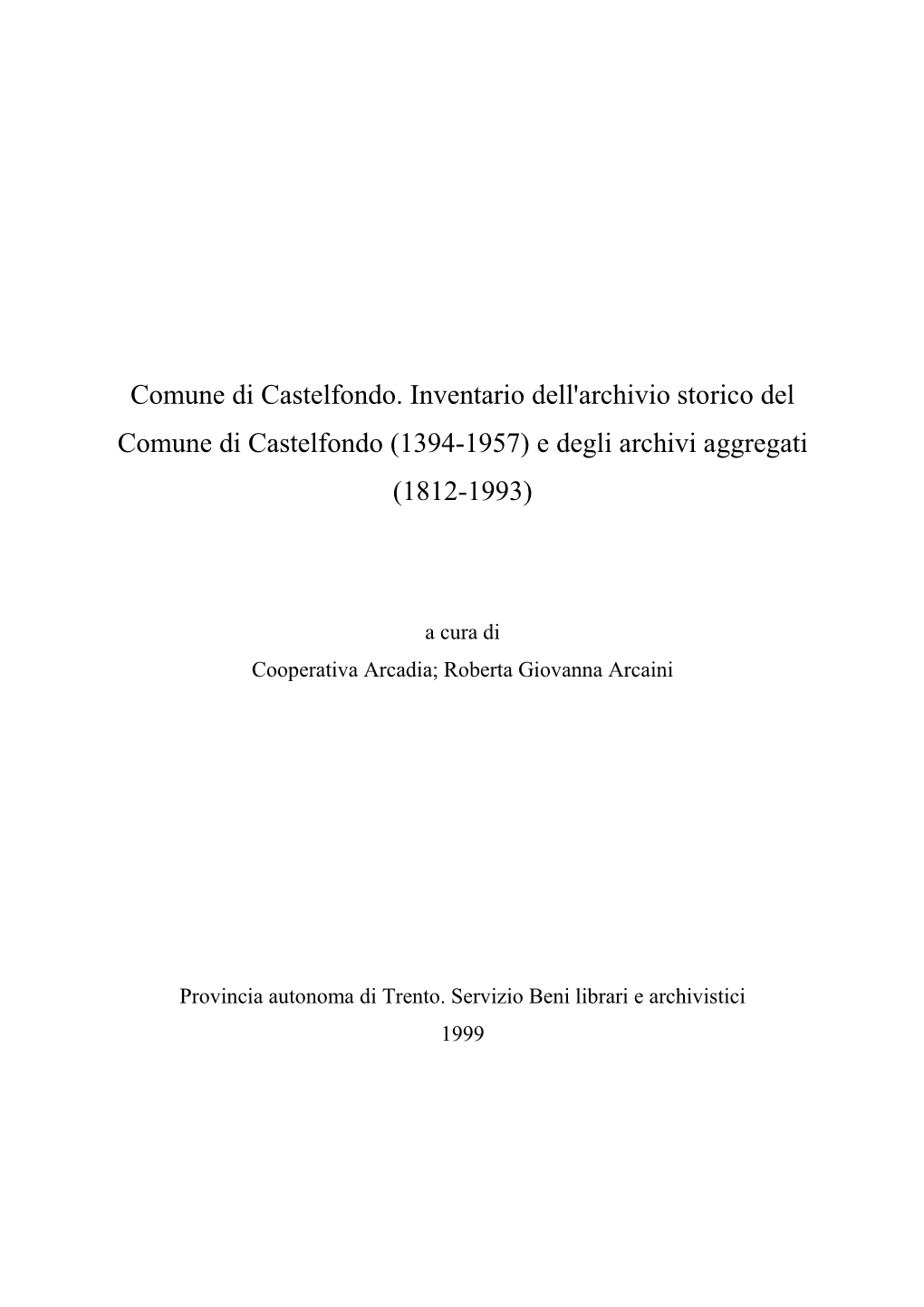 Comune Di Castelfondo. Inventario Dell'archivio Storico Del Comune Di Castelfondo (1394-1957) E Degli Archivi Aggregati (1812-1993)