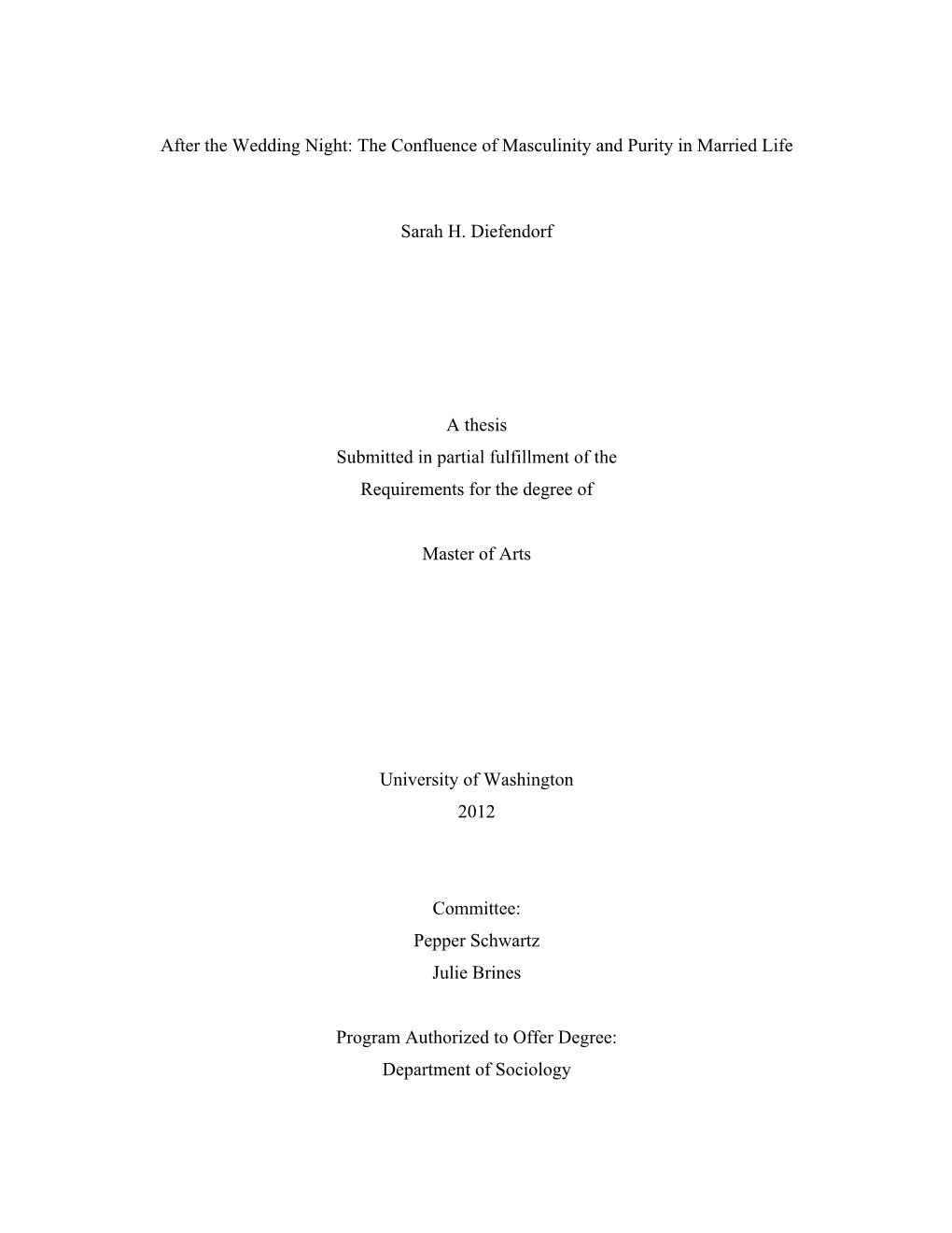 After the Wedding Night: the Confluence of Masculinity and Purity in Married Life Sarah H. Diefendorf a Thesis Submitted in Part