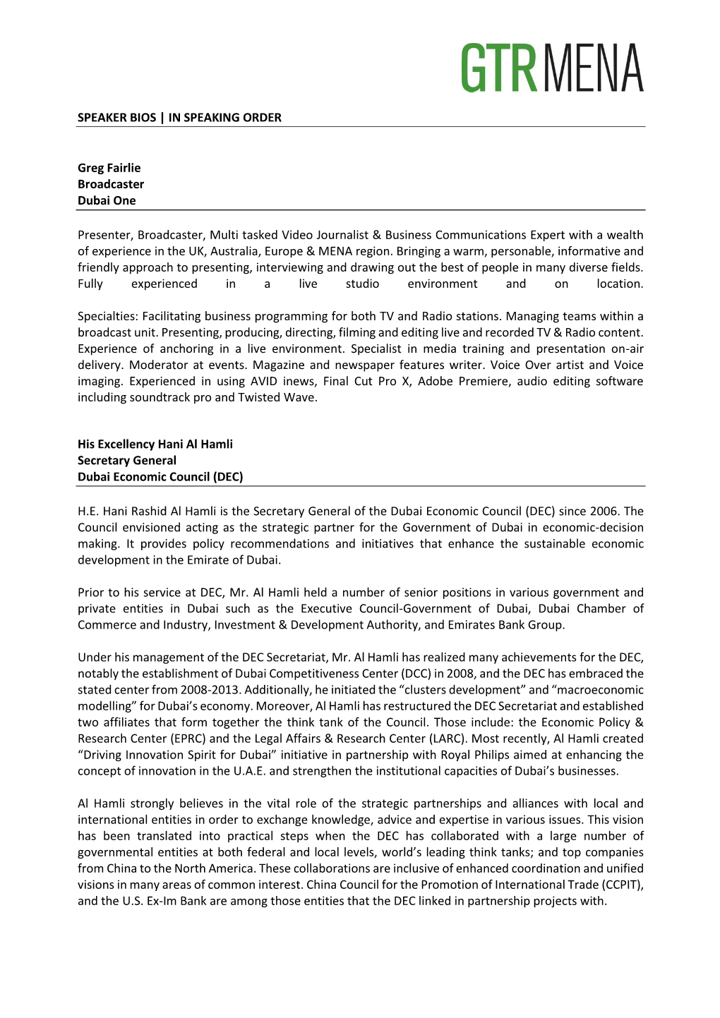 SPEAKER BIOS | in SPEAKING ORDER Greg Fairlie Broadcaster Dubai One Presenter, Broadcaster, Multi Tasked Video Journalist &