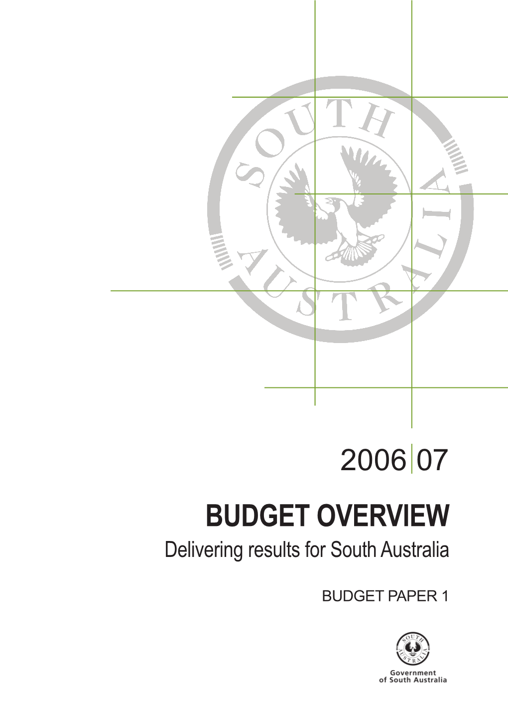 BUDGET OVERVIEW Delivering Results for South Australia