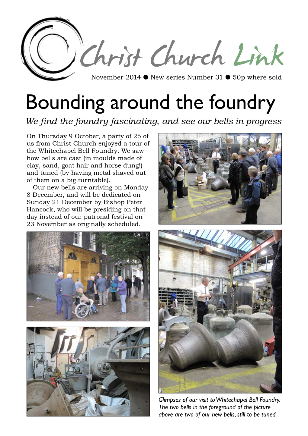 Bounding Around the Foundry We Find the Foundry Fascinating, and See Our Bells in Progress