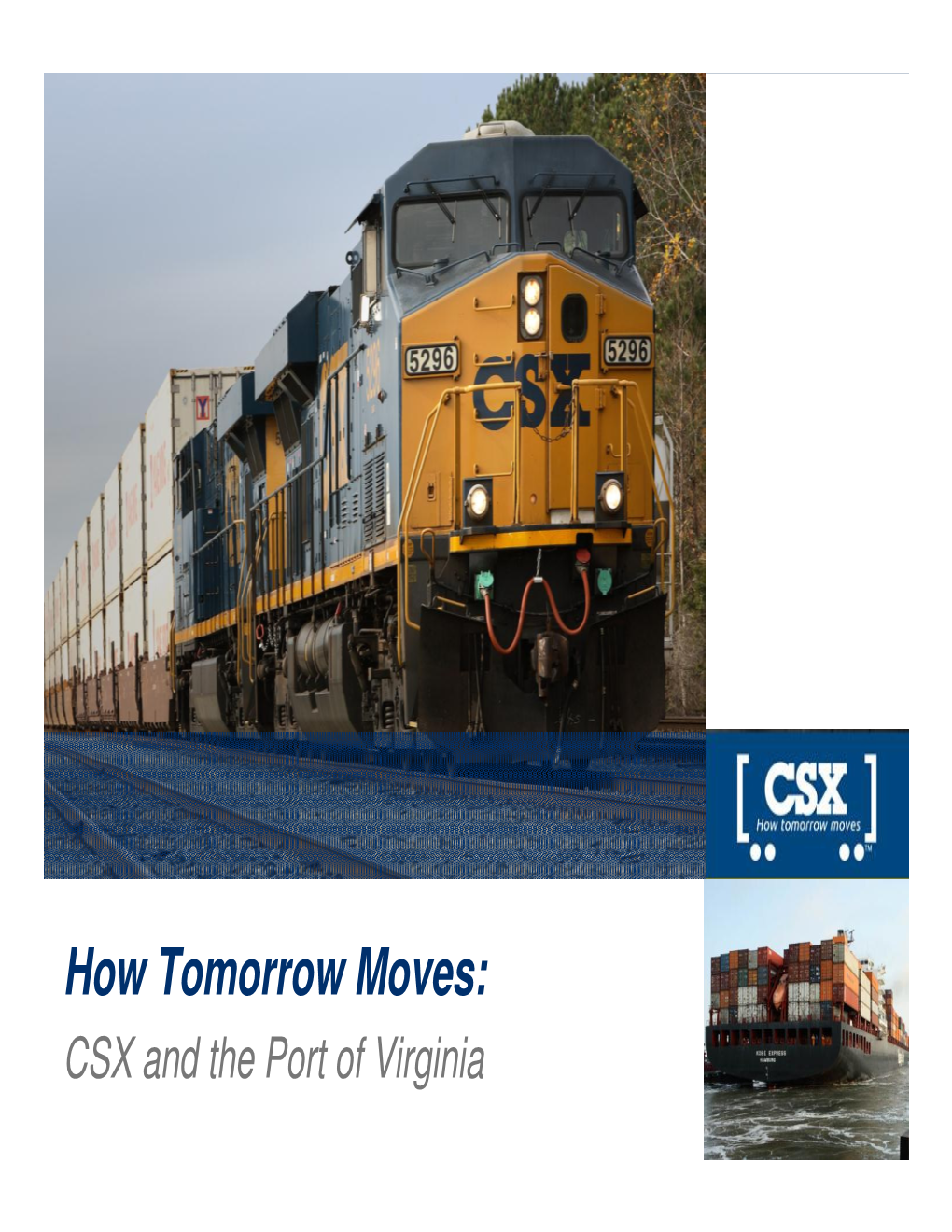 How Tomorrow Moves: CSX and the Port of Virginia Challenge: Significant Freight Growth Projected