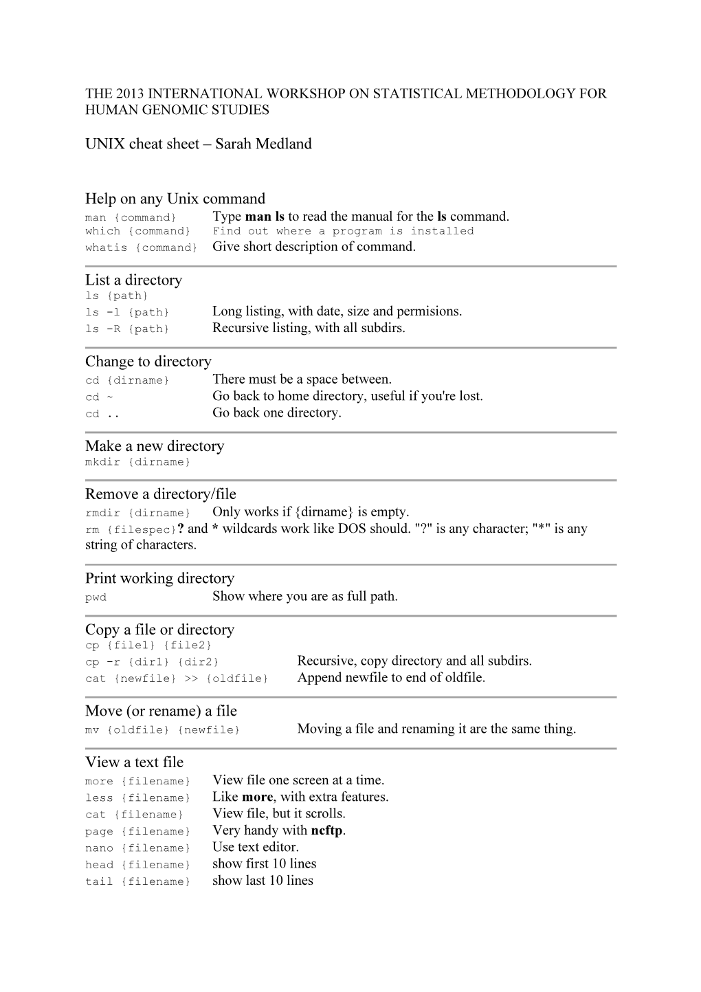 UNIX Cheat Sheet – Sarah Medland Help on Any Unix Command List a Directory Change to Directory Make a New Directory Remove A