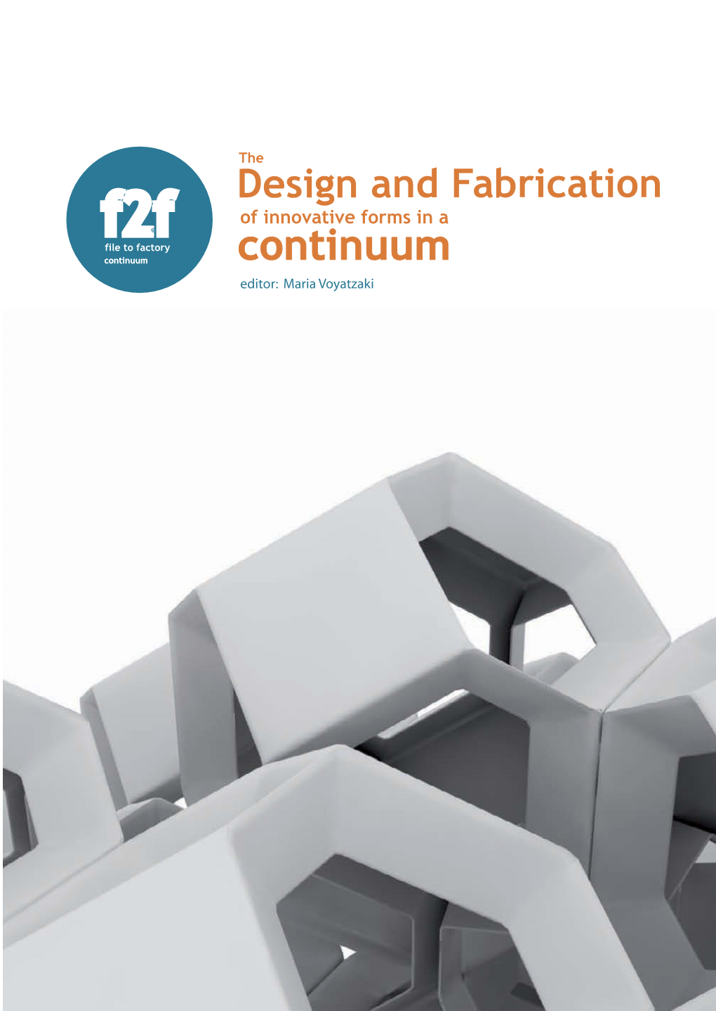 The Design and Fabrication of Innovative Forms in a Continuum