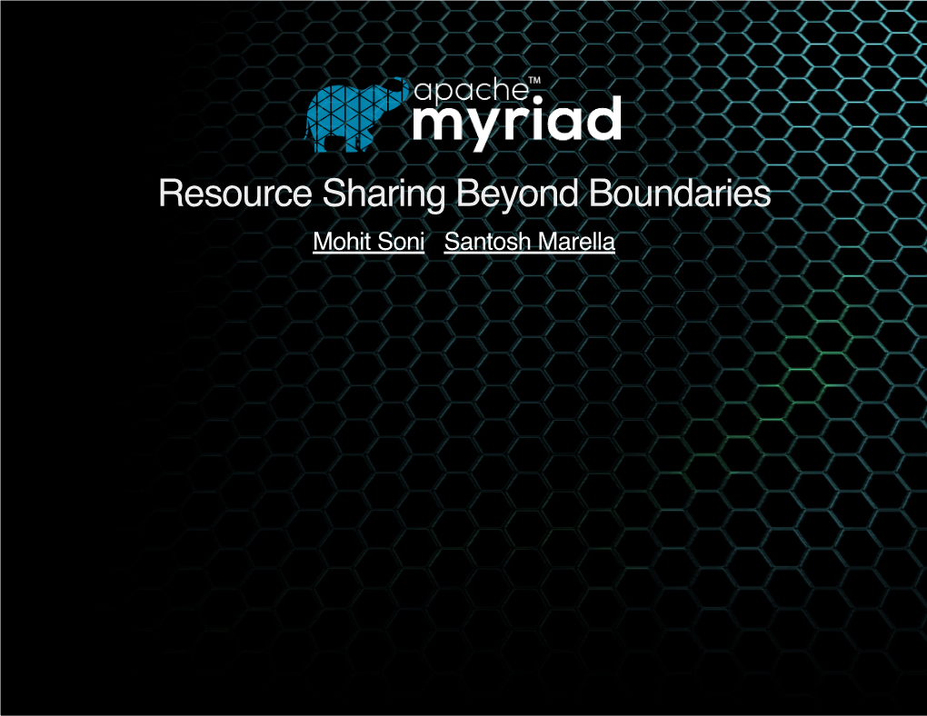 Myriad: Resource Sharing Beyond Boundaries