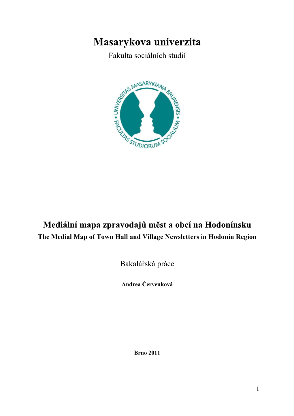 Mediální Mapa Zpravodajů Měst a Obcí Na Hodonínsku the Medial Map of Town Hall and Village Newsletters in Hodonin Region