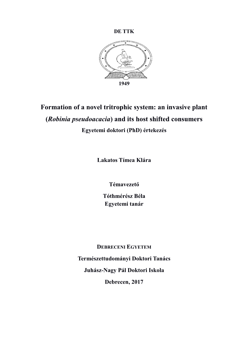 Robinia Pseudoacacia) and Its Host Shifted Consumers Egyetemi Doktori (Phd) Értekezés
