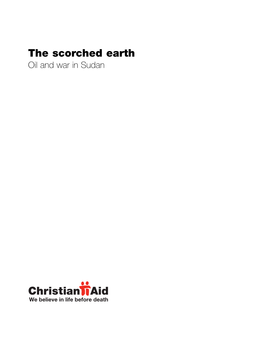 The Scorched Earth. Oil and War in Sudan