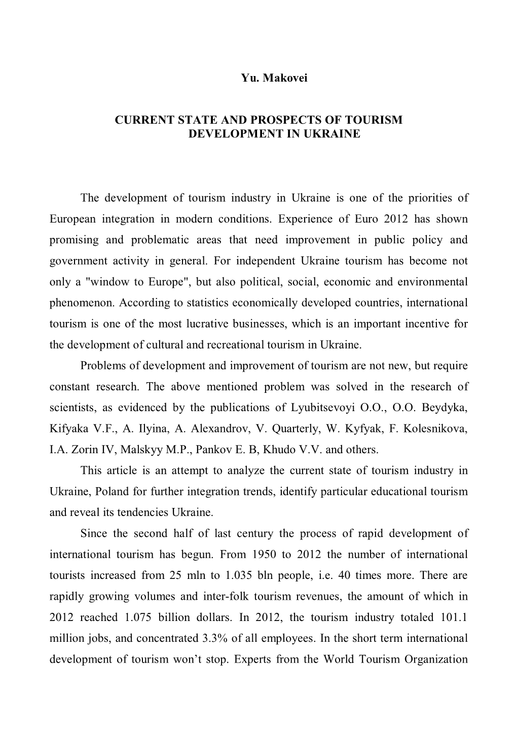 Yu. Makovei CURRENT STATE and PROSPECTS of TOURISM DEVELOPMENT in UKRAINE the Development of Tourism Industry in Ukraine Is