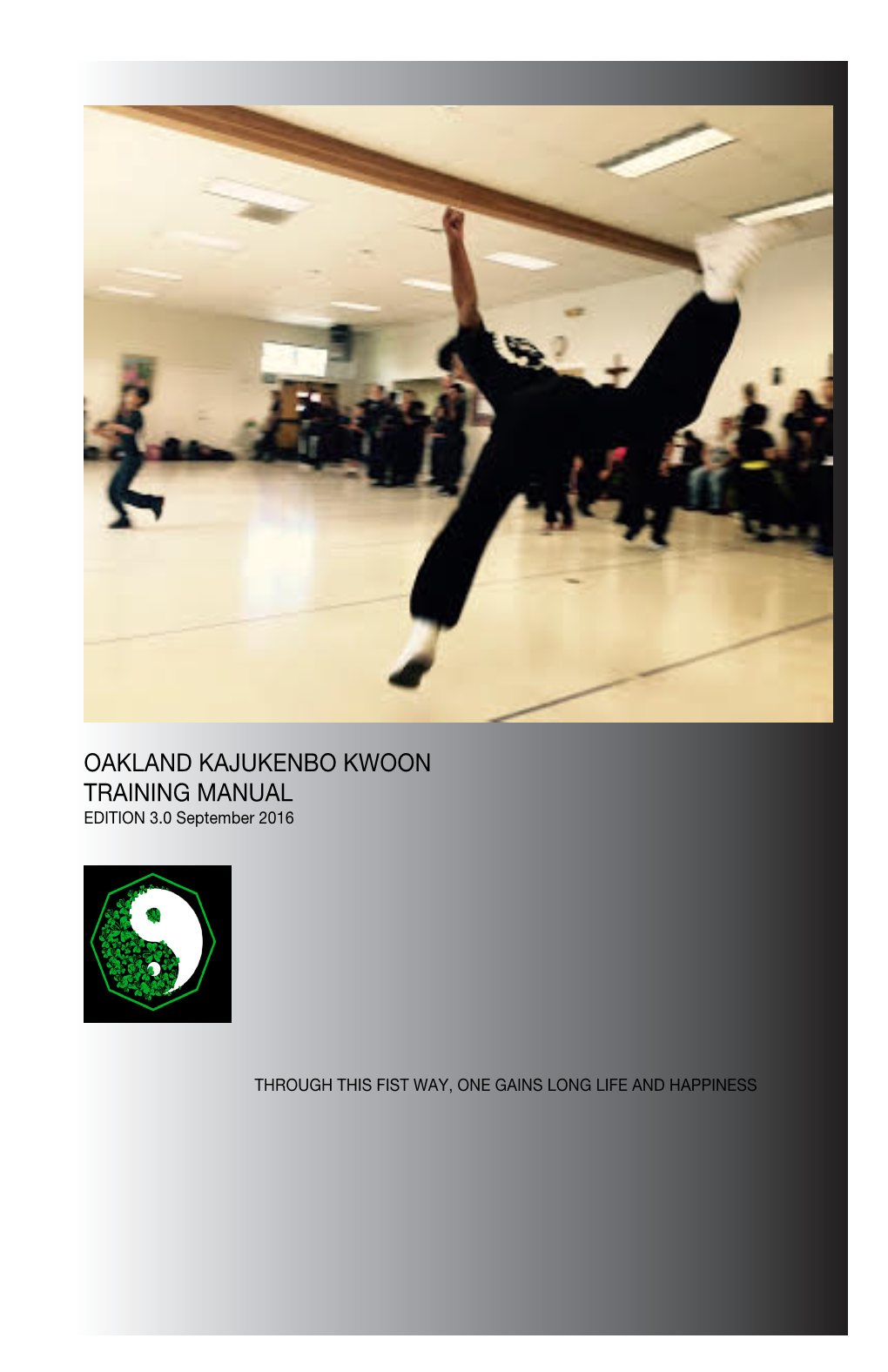 OAKLAND KAJUKENBO KWOON TRAINING MANUAL EDITION 3.0 September 2016