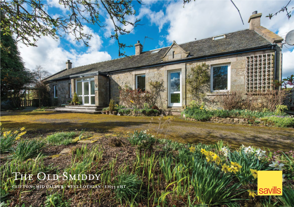 The Old Smiddy CLIFTON • MID CALDER • WEST LOTHIAN • EH53 0HT Charming Traditional Cottage with Fantastic Views Over Open Countryside