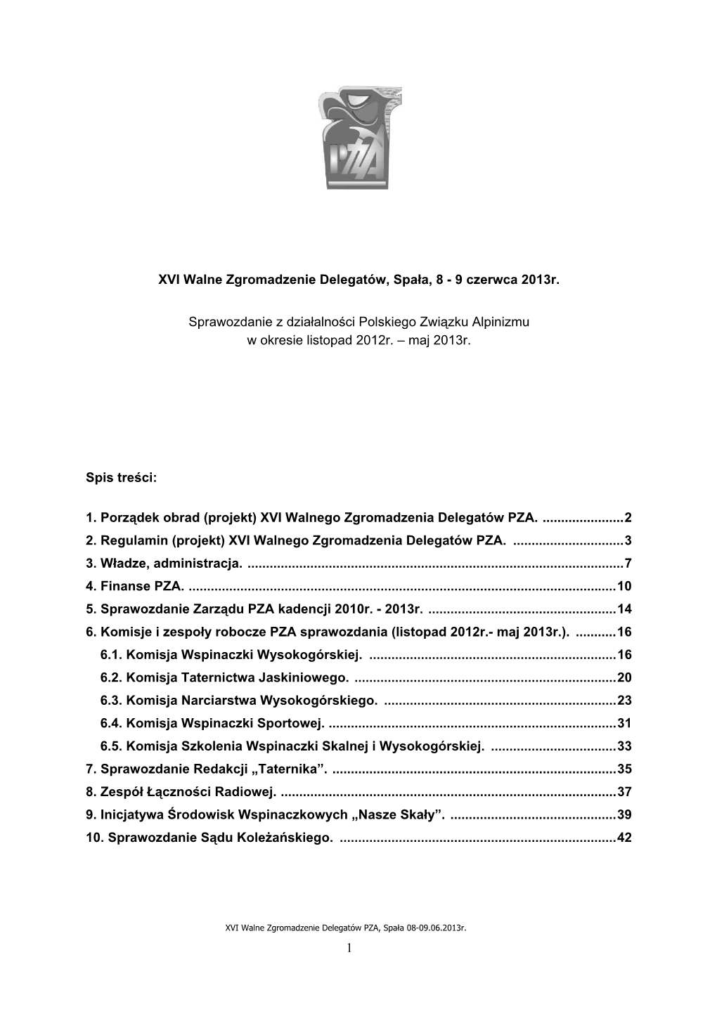 XVI Walne Zgromadzenie Delegatów, Spała, 8 - 9 Czerwca 2013R