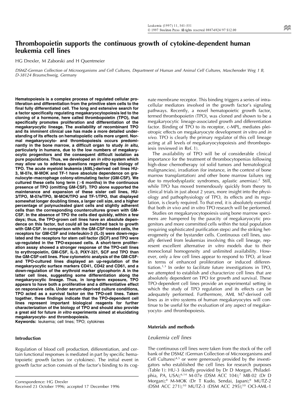 Thrombopoietin Supports the Continuous Growth of Cytokine-Dependent Human Leukemia Cell Lines HG Drexler, M Zaborski and H Quentmeier