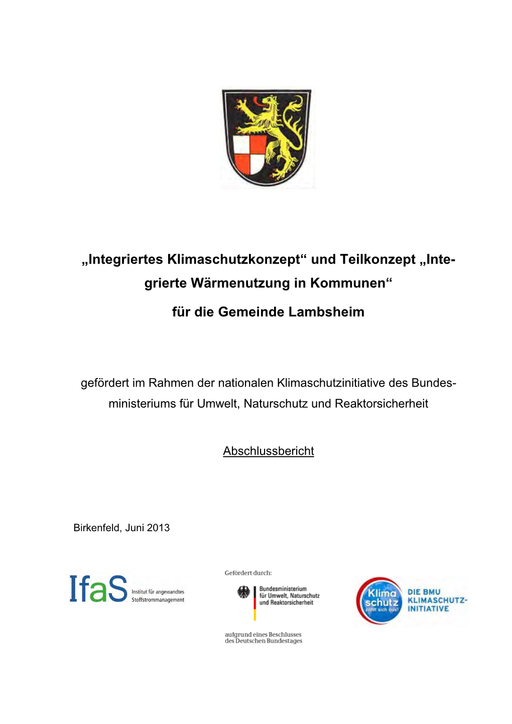 „Integriertes Klimaschutzkonzept“ Und Teilkonzept „Inte- Grierte Wärmenutzung in Kommunen“