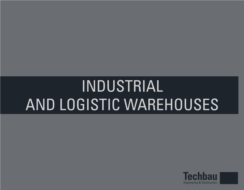 INDUSTRIAL and LOGISTIC WAREHOUSES Introduzione Techbau S.P.A