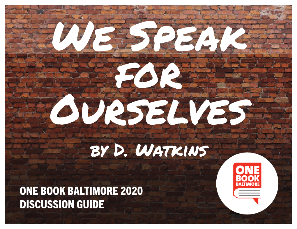 By D. Watkins ONE BOOK BALTIMORE ONE BOOK BALTIMORE 2020 DISCUSSION GUIDE Introduction: a Seat at the Table Summary: D