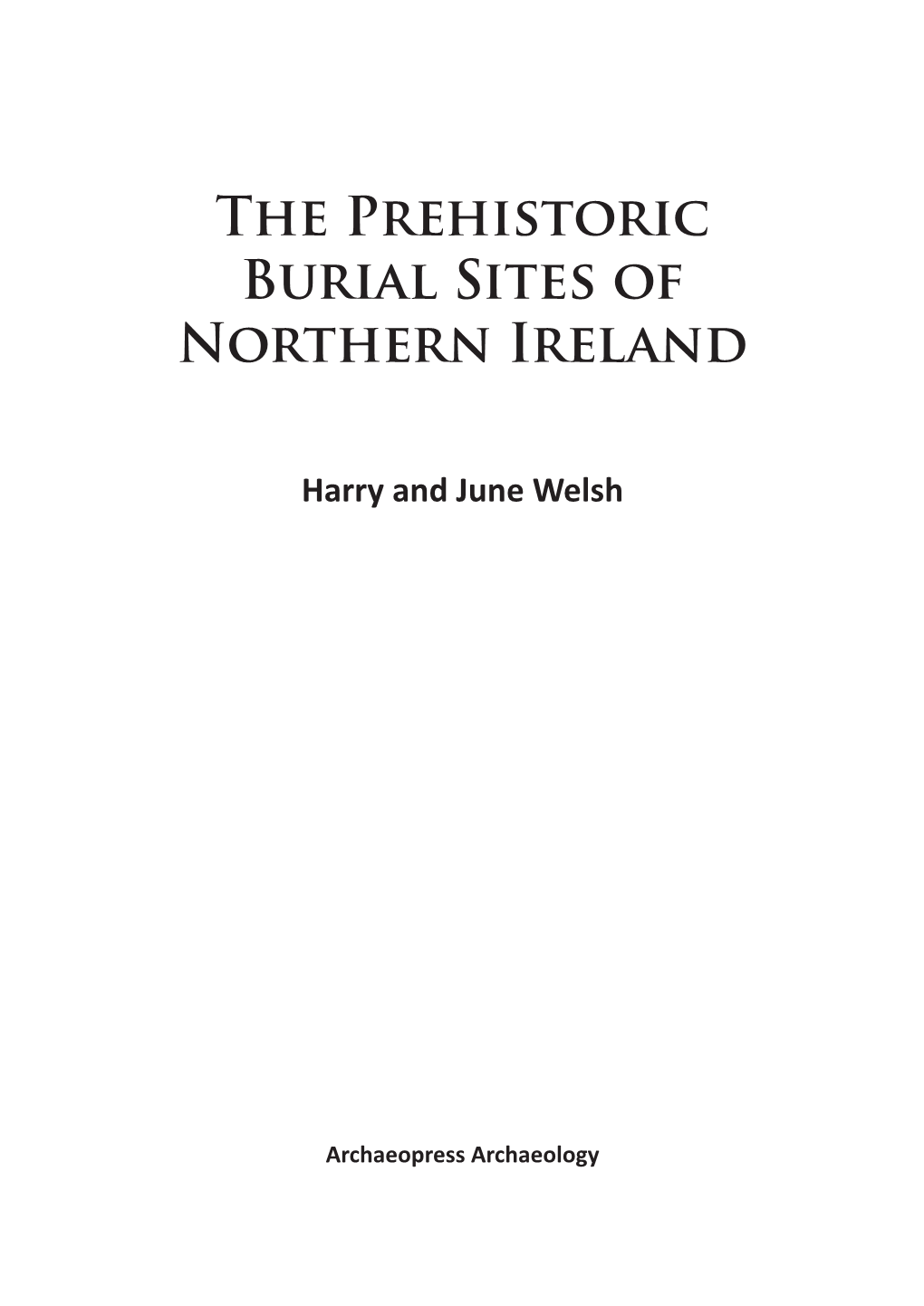 The Prehistoric Burial Sites of Northern Ireland