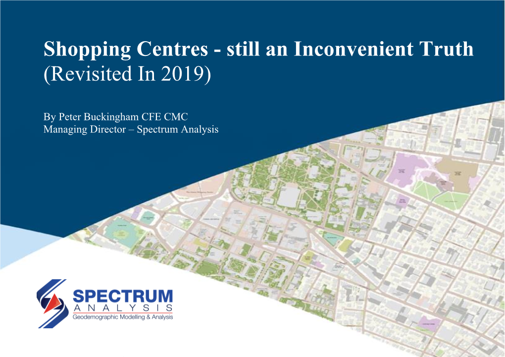 Shopping Centres Still an Inconvenient Truth (Revisited in 2019) Shopping Centres - Still an Inconvenient Truth (Revisited in 2019)