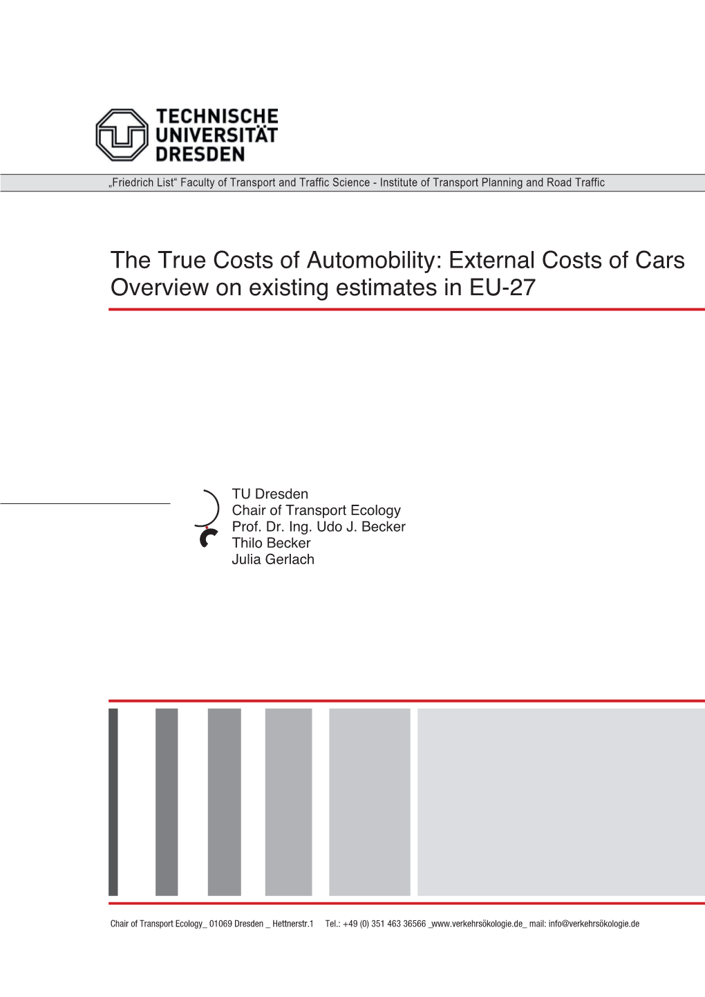 The True Costs of Automobility: External Costs of Cars Overview on Existing Estimates in EU-27