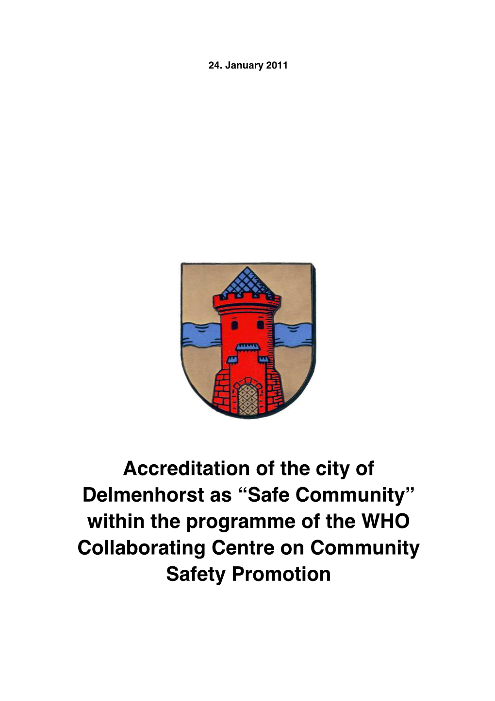 Accreditation of the City of Delmenhorst As “Safe Community” Within the Programme of the WHO Collaborating Centre on Community Safety Promotion