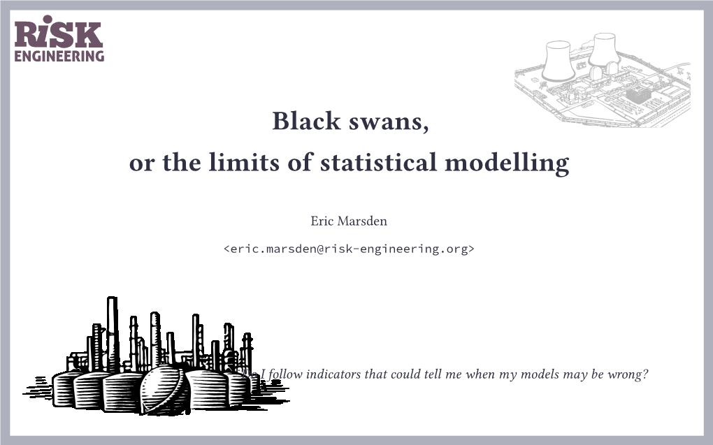 Black Swans, Or the Limits of Statistical Modelling