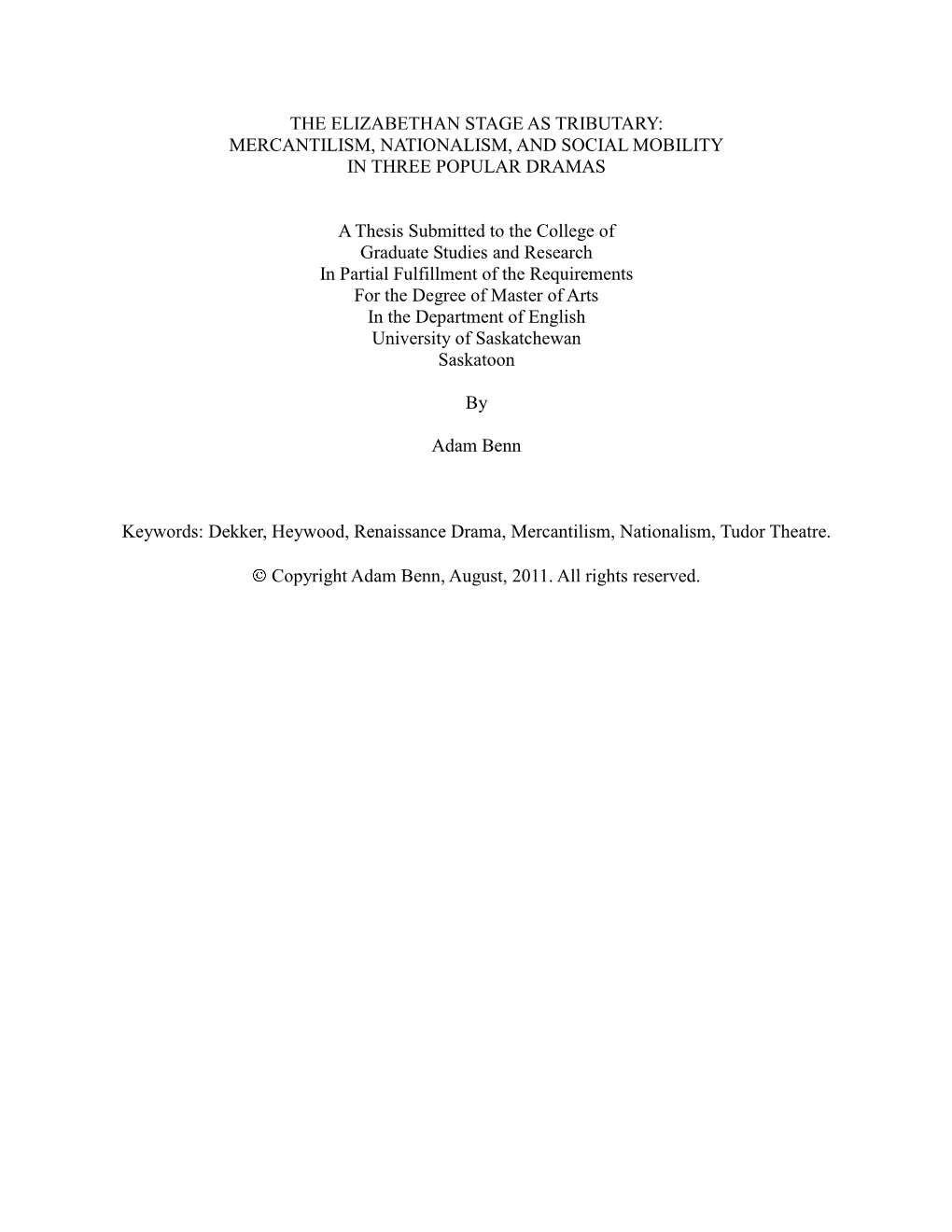 THE ELIZABETHAN STAGE AS TRIBUTARY: MERCANTILISM, NATIONALISM, and SOCIAL MOBILITY in THREE POPULAR DRAMAS a Thesis Submitted To