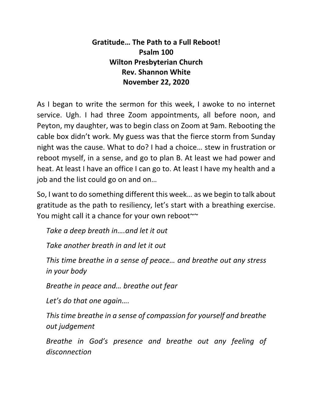 Gratitude… the Path to a Full Reboot! Psalm 100 Wilton Presbyterian Church Rev. Shannon White November 22, 2020 As I Began To
