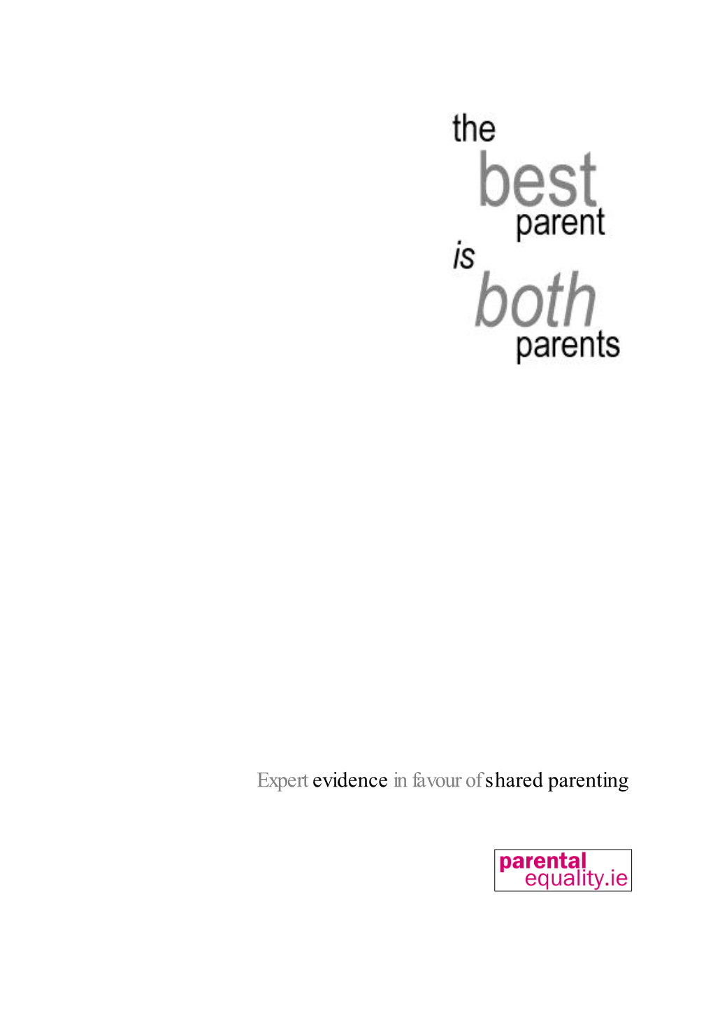 Expert Evidence in Favour of Shared Parenting 2 of 12 Shared Parenting: Expert Evidence