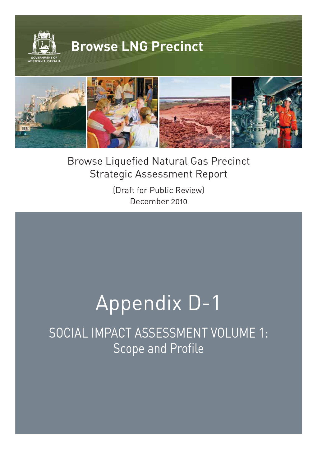 Browse LNG Precinct ©WOODSIDE Browse Liqueﬁed Natural Gas Precinct Strategic Assessment Report (Draft for Public Review) December 2010