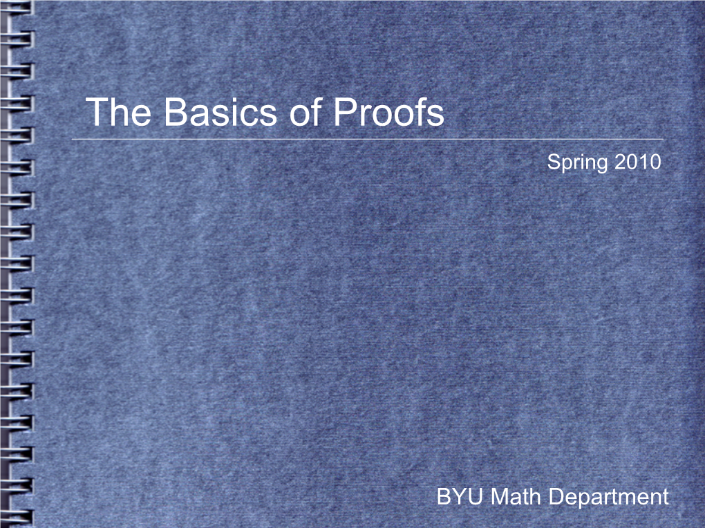 The Basics of Proofs Spring 2010