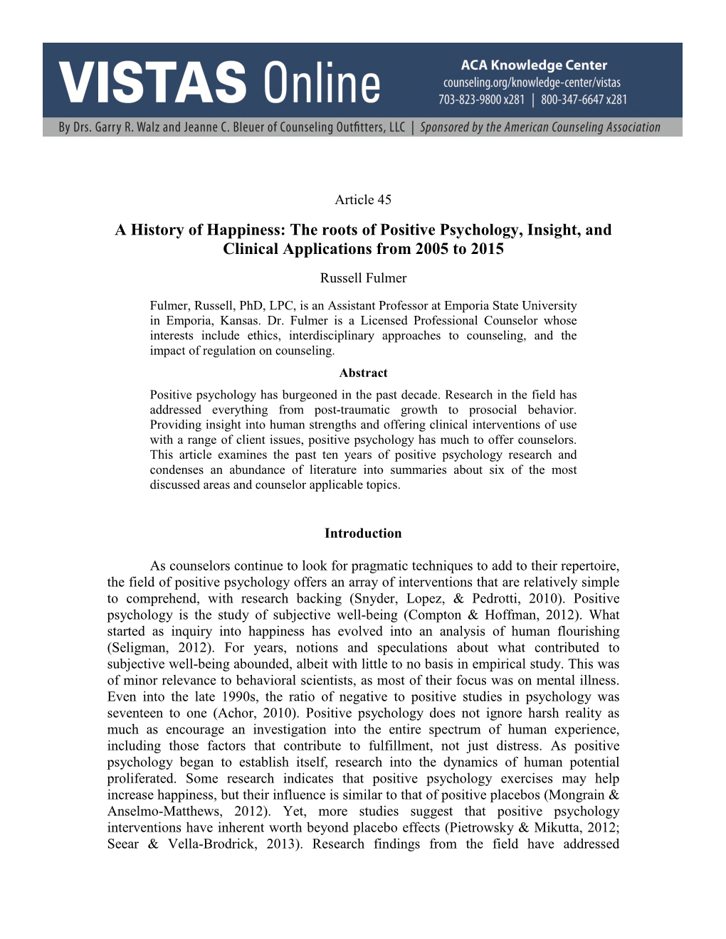 A History of Happiness: the Roots of Positive Psychology, Insight, and Clinical Applications from 2005 to 2015 Russell Fulmer