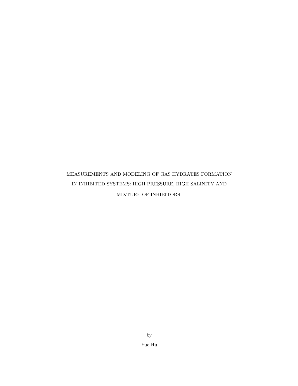 Measurements and Modeling of Gas Hydrates Formation in Inhibited Systems: High Pressure, High Salinity and Mixture of Inhibitors