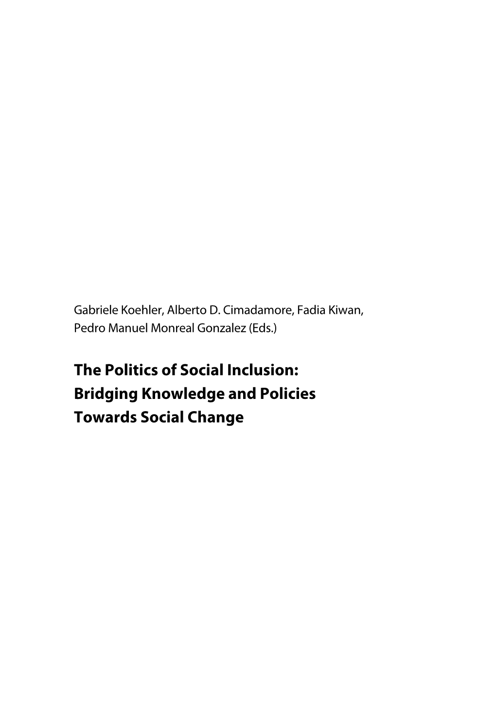 The Politics of Social Inclusion: Bridging Knowledge and Policies Towards Social Change About CROP