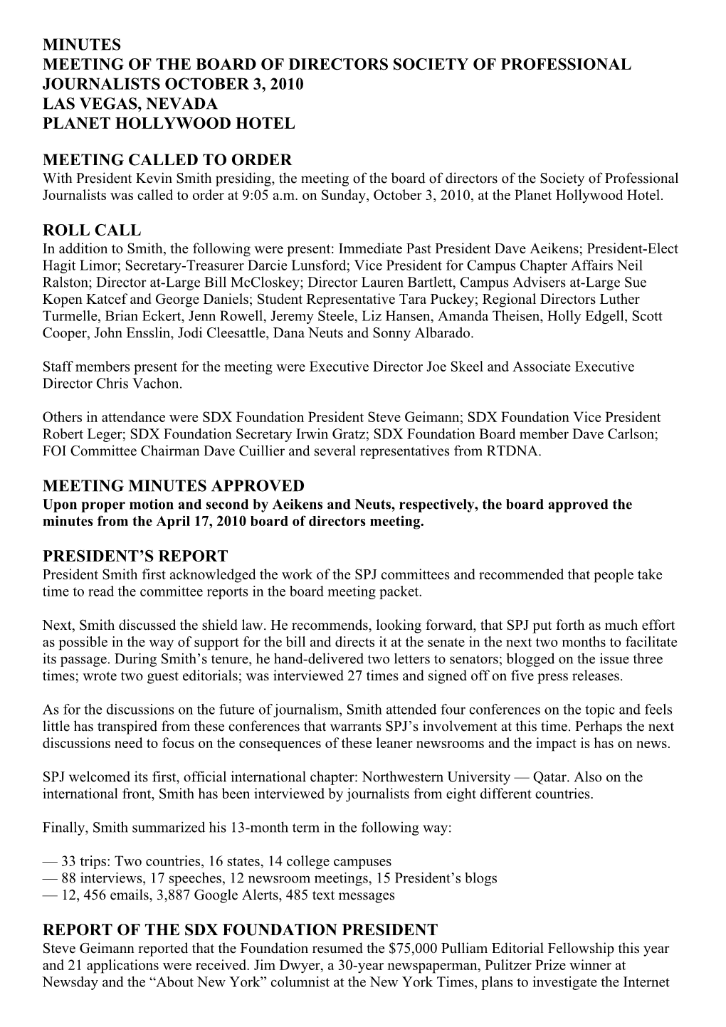 Minutes Meeting of the Board of Directors Society of Professional Journalists October 3, 2010 Las Vegas, Nevada Planet Hollywood Hotel