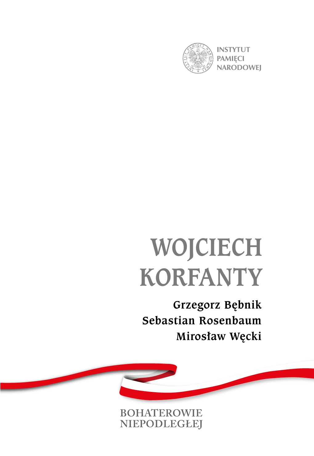 WOJCIECH KORFANTY Grzegorz Bębnik Sebastian Rosenbaum Mirosław Węcki